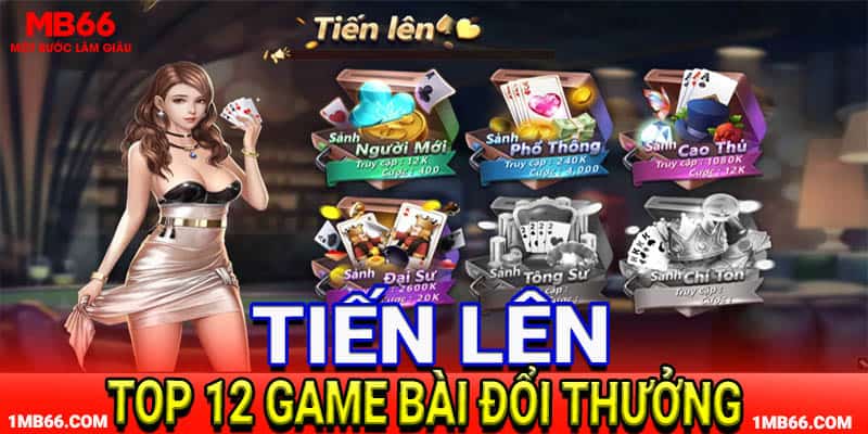 Tiến lên – top 12 game bài đổi thưởng siêu hot tại MB66