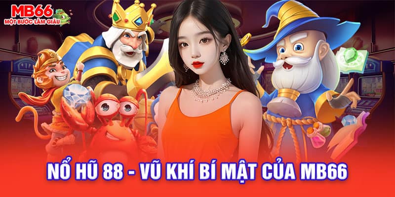 Các ưu điểm của sảnh cược nổ hũ MB66